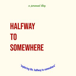 Halfway to Somewhere